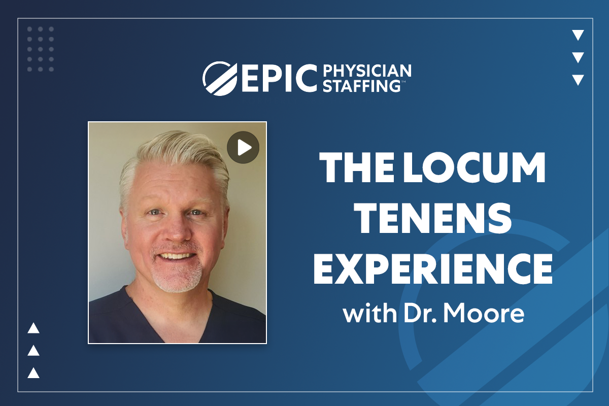 Celebrating National Physicians Week: The Locum Tenens Experience