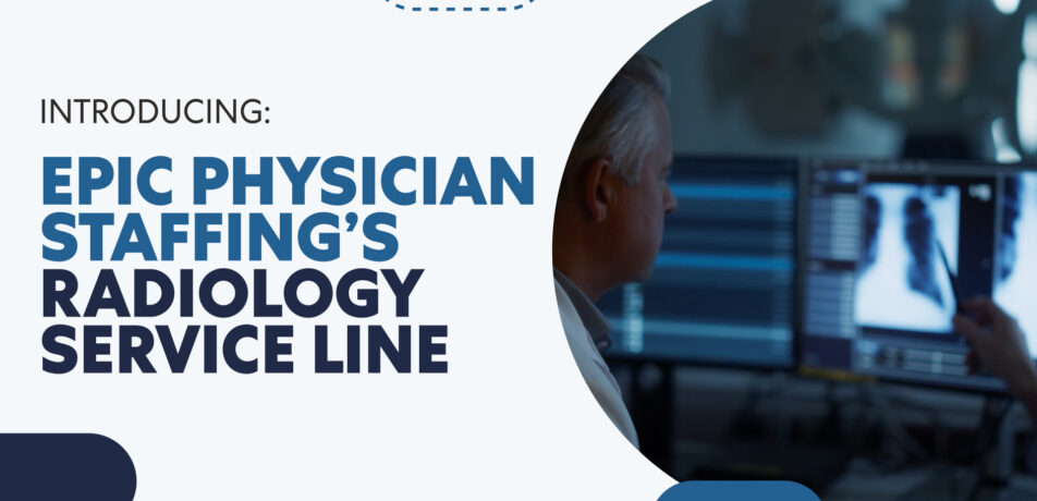 Epic Physician Staffing Launches Radiology Service Line with Epic Diagnostics & Imaging Services